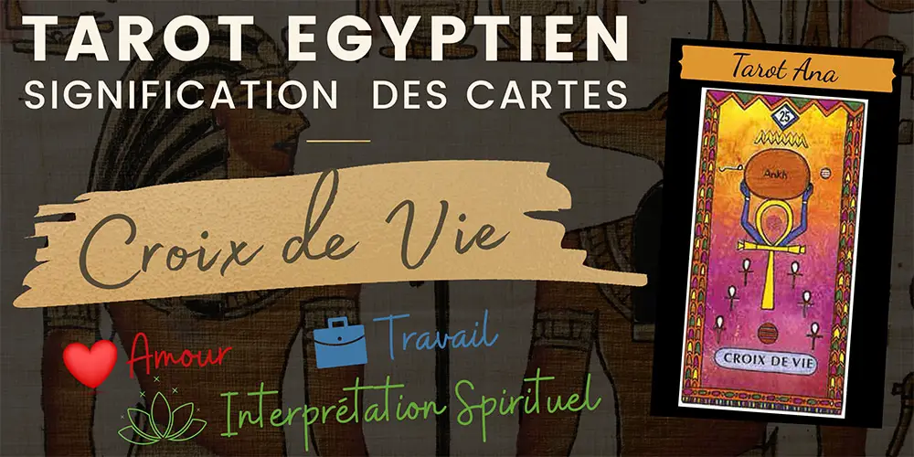 lame 25 du tarot egyptien croix de vie3